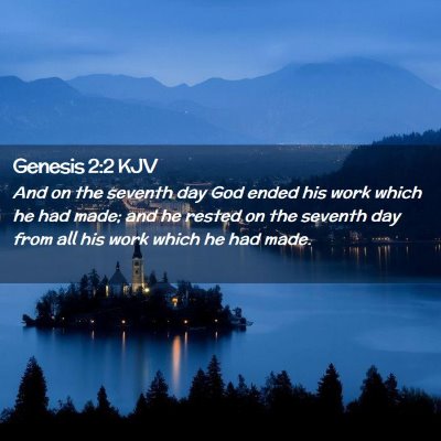 Picture 02 - Genesis 2:2 KJV - And on the seventh day God ended his work which - Bible Verse Picture