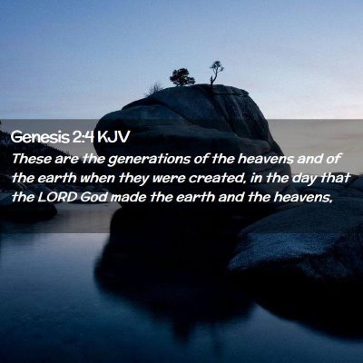Picture 02 - Genesis 2:4 KJV - These are the generations of the heavens and of - Bible Verse Picture