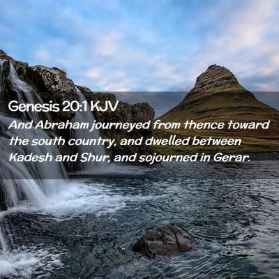 Picture 02 - Genesis 20:1 KJV - And Abraham journeyed from thence toward the - Bible Verse Picture