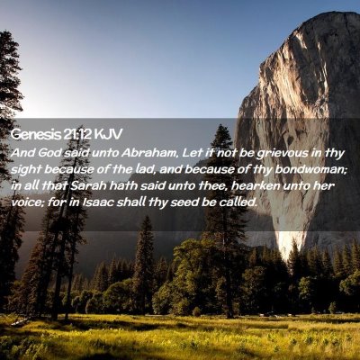 Picture 02 - Genesis 21:12 KJV - And God said unto Abraham, Let it not be grievous - Bible Verse Picture