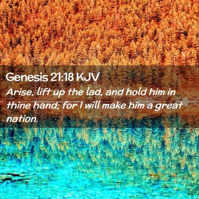Picture 02 - Genesis 21:18 KJV - Arise, lift up the lad, and hold him in thine - Bible Verse Picture