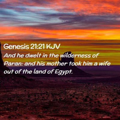 Picture 02 - Genesis 21:21 KJV - And he dwelt in the wilderness of Paran: and his - Bible Verse Picture