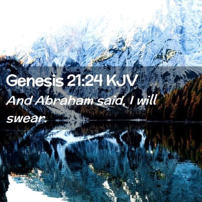 Picture 02 - Genesis 21:24 KJV - And Abraham said, I will - Bible Verse Picture