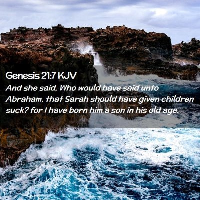 Picture 02 - Genesis 21:7 KJV - And she said, Who would have said unto Abraham, - Bible Verse Picture