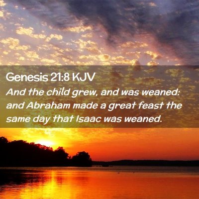 Picture 02 - Genesis 21:8 KJV - And the child grew, and was weaned: and Abraham - Bible Verse Picture