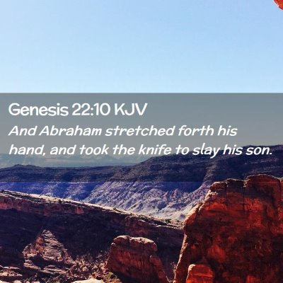 Picture 02 - Genesis 22:10 KJV - And Abraham stretched forth his hand, and took - Bible Verse Picture