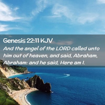 Picture 02 - Genesis 22:11 KJV - And the angel of the LORD called unto him out of - Bible Verse Picture