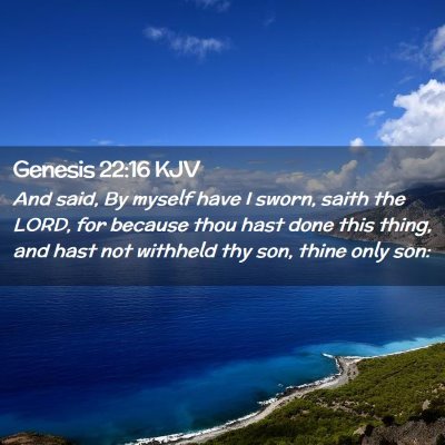 Picture 02 - Genesis 22:16 KJV - And said, By myself have I sworn, saith the LORD, - Bible Verse Picture
