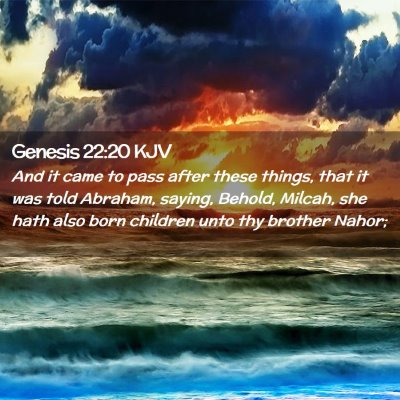 Picture 02 - Genesis 22:20 KJV - And it came to pass after these things, that it - Bible Verse Picture