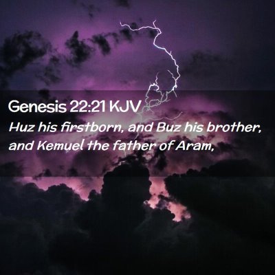 Picture 02 - Genesis 22:21 KJV - Huz his firstborn, and Buz his brother, and - Bible Verse Picture