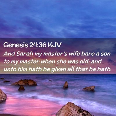 Picture 02 - Genesis 24:36 KJV - And Sarah my master's wife bare a son to my - Bible Verse Picture