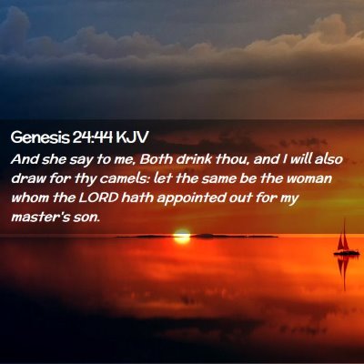 Picture 02 - Genesis 24:44 KJV - And she say to me, Both drink thou, and I will - Bible Verse Picture
