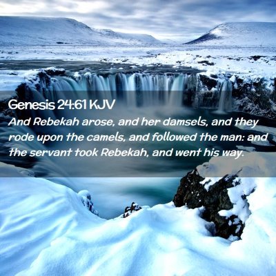 Picture 02 - Genesis 24:61 KJV - And Rebekah arose, and her damsels, and they rode - Bible Verse Picture