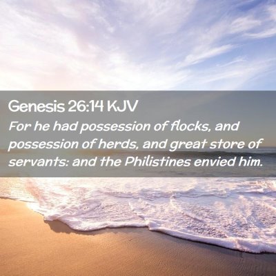 Picture 02 - Genesis 26:14 KJV - For he had possession of flocks, and possession - Bible Verse Picture