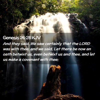 Picture 02 - Genesis 26:28 KJV - And they said, We saw certainly that the LORD was - Bible Verse Picture