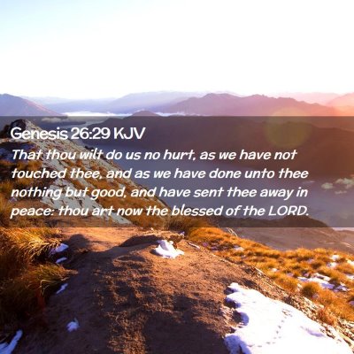 Picture 02 - Genesis 26:29 KJV - That thou wilt do us no hurt, as we have not - Bible Verse Picture