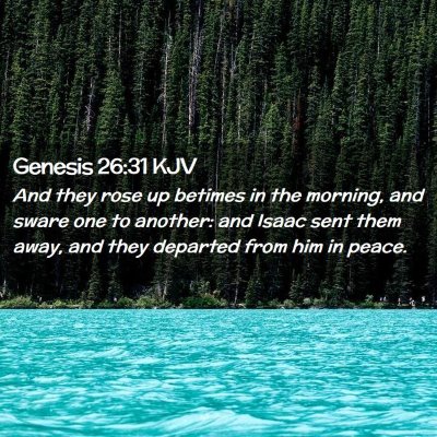 Picture 02 - Genesis 26:31 KJV - And they rose up betimes in the morning, and - Bible Verse Picture