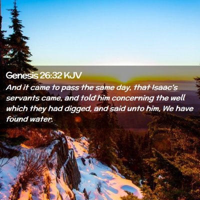 Picture 02 - Genesis 26:32 KJV - And it came to pass the same day, that Isaac's - Bible Verse Picture