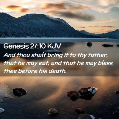 Picture 02 - Genesis 27:10 KJV - And thou shalt bring it to thy father, that he - Bible Verse Picture