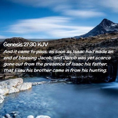 Picture 02 - Genesis 27:30 KJV - And it came to pass, as soon as Isaac had made an - Bible Verse Picture