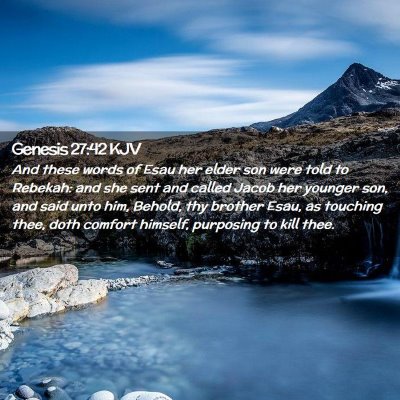 Picture 02 - Genesis 27:42 KJV - And these words of Esau her elder son were told - Bible Verse Picture