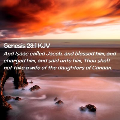 Picture 02 - Genesis 28:1 KJV - And Isaac called Jacob, and blessed him, and - Bible Verse Picture