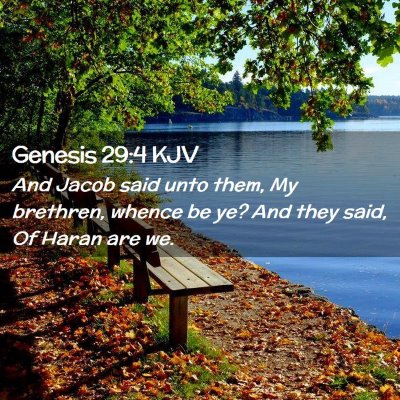 Picture 02 - Genesis 29:4 KJV - And Jacob said unto them, My brethren, whence be - Bible Verse Picture