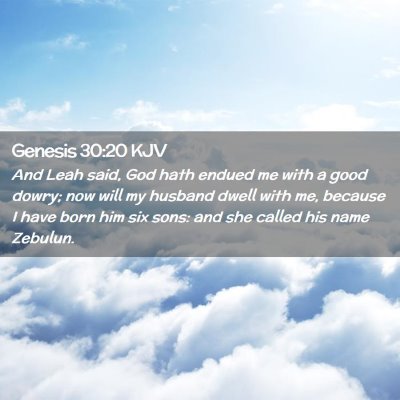 Picture 02 - Genesis 30:20 KJV - And Leah said, God hath endued me with a good - Bible Verse Picture