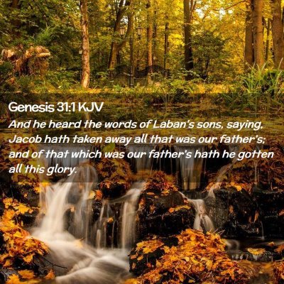 Picture 02 - Genesis 31:1 KJV - And he heard the words of Laban's sons, saying, - Bible Verse Picture