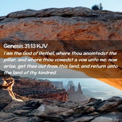 Picture 02 - Genesis 31:13 KJV - I am the God of Bethel, where thou anointedst the - Bible Verse Picture