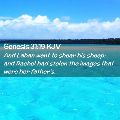 Picture 02 - Genesis 31:19 KJV - And Laban went to shear his sheep: and Rachel had - Bible Verse Picture