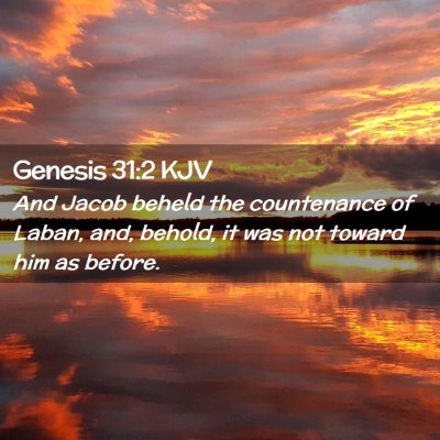 Picture 02 - Genesis 31:2 KJV - And Jacob beheld the countenance of Laban, and, - Bible Verse Picture