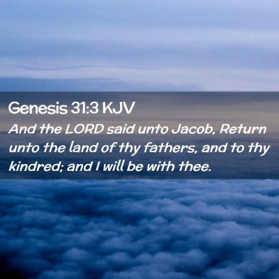 Picture 02 - Genesis 31:3 KJV - And the LORD said unto Jacob, Return unto the - Bible Verse Picture