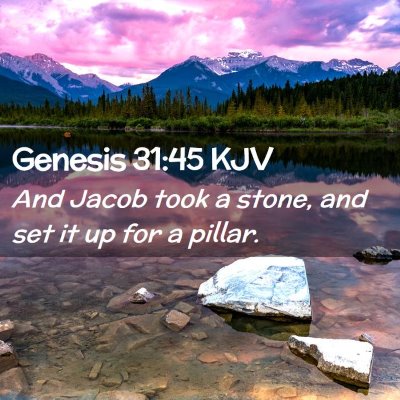 Picture 02 - Genesis 31:45 KJV - And Jacob took a stone, and set it up for a - Bible Verse Picture