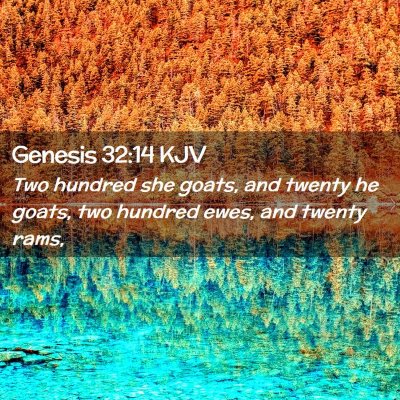Picture 02 - Genesis 32:14 KJV - Two hundred she goats, and twenty he goats, two - Bible Verse Picture