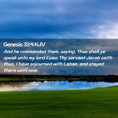 Picture 02 - Genesis 32:4 KJV - And he commanded them, saying, Thus shall ye - Bible Verse Picture
