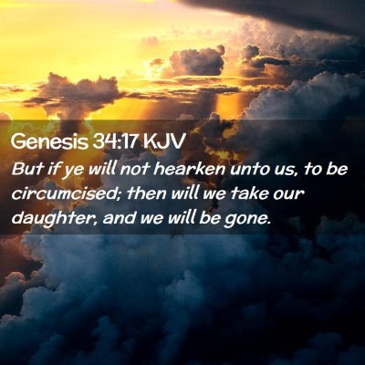 Picture 02 - Genesis 34:17 KJV - But if ye will not hearken unto us, to be - Bible Verse Picture