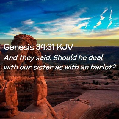 Picture 02 - Genesis 34:31 KJV - And they said, Should he deal with our sister as - Bible Verse Picture
