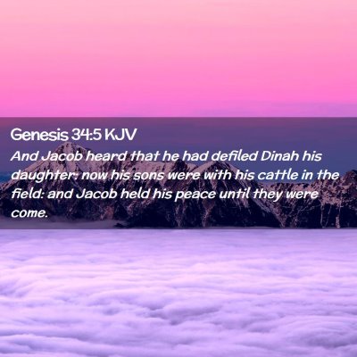 Picture 02 - Genesis 34:5 KJV - And Jacob heard that he had defiled Dinah his - Bible Verse Picture