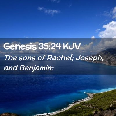 Picture 02 - Genesis 35:24 KJV - The sons of Rachel; Joseph, and - Bible Verse Picture