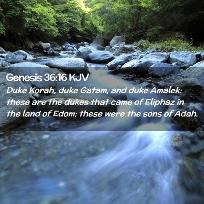 Picture 02 - Genesis 36:16 KJV - Duke Korah, duke Gatam, and duke Amalek: these - Bible Verse Picture