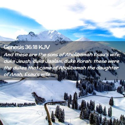 Picture 02 - Genesis 36:18 KJV - And these are the sons of Aholibamah Esau's wife; - Bible Verse Picture