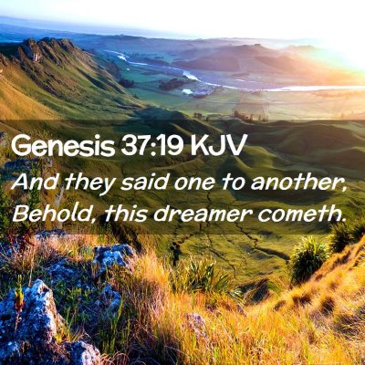 Picture 02 - Genesis 37:19 KJV - And they said one to another, Behold, this - Bible Verse Picture