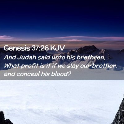 Picture 02 - Genesis 37:26 KJV - And Judah said unto his brethren, What profit is - Bible Verse Picture