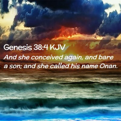 Picture 02 - Genesis 38:4 KJV - And she conceived again, and bare a son; and she - Bible Verse Picture