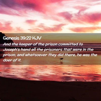Picture 02 - Genesis 39:22 KJV - And the keeper of the prison committed to - Bible Verse Picture