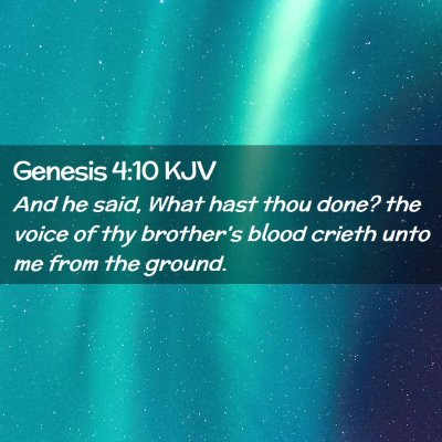 Picture 02 - Genesis 4:10 KJV - And he said, What hast thou done? the voice of - Bible Verse Picture