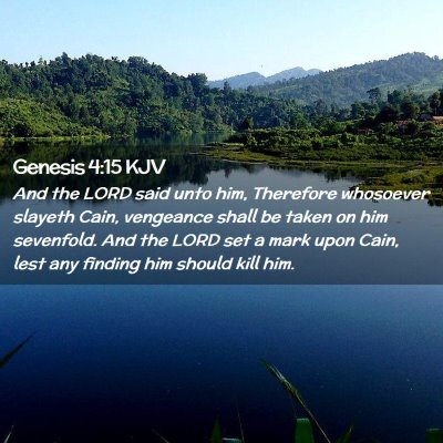 Picture 02 - Genesis 4:15 KJV - And the LORD said unto him, Therefore whosoever - Bible Verse Picture
