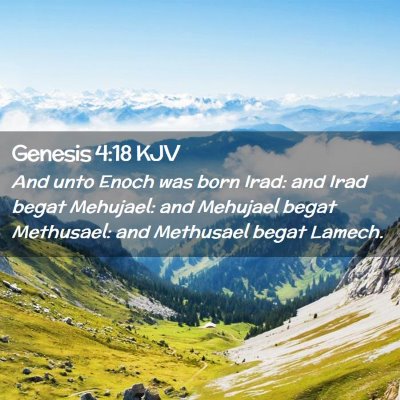 Picture 02 - Genesis 4:18 KJV - And unto Enoch was born Irad: and Irad begat - Bible Verse Picture