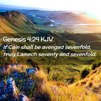 Picture 02 - Genesis 4:24 KJV - If Cain shall be avenged sevenfold, truly Lamech - Bible Verse Picture